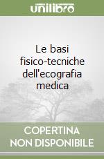 Le basi fisico-tecniche dell'ecografia medica