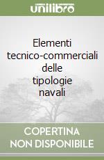 Elementi tecnico-commerciali delle tipologie navali libro