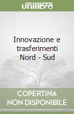 Innovazione e trasferimenti Nord - Sud