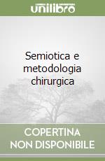 Semiotica e metodologia chirurgica libro