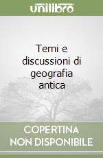 Temi e discussioni di geografia antica libro