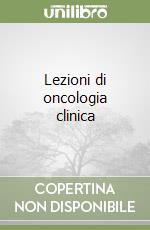 Lezioni di oncologia clinica