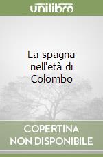 La spagna nell'età di Colombo libro