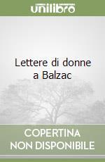 Lettere di donne a Balzac
