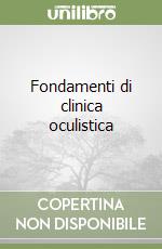 Fondamenti di clinica oculistica libro