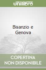 Bisanzio e Genova libro