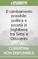 Il cambiamento possibile: politica e società in Inghilterra tra Sette e Ottocento