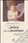 Lo zodiaco applicato alla psicologia libro di Senard Marceline