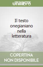 Il testo onegianiano nella letteratura libro