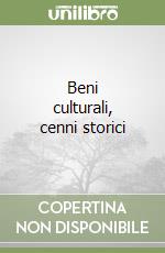Beni culturali, cenni storici libro