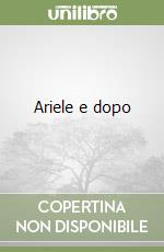 Ariele e dopo libro