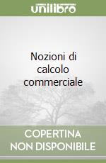 Nozioni di calcolo commerciale