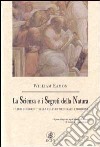 La scienza e i segreti della natura. I «Libri di segreti» nella cultura medievale e moderna libro di Eamon William