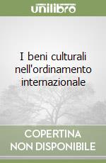 I beni culturali nell'ordinamento internazionale