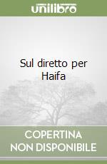 Sul diretto per Haifa