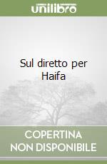 Sul diretto per Haifa libro