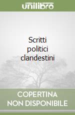 Scritti politici clandestini libro