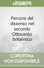 Percorsi del dissenso nel secondo Ottocento britannico libro