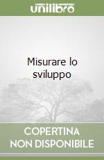 Misurare lo sviluppo libro