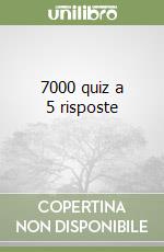 7000 quiz a 5 risposte (1) (1) libro