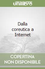 Dalla coreutica a Internet libro