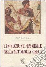 L'iniziazione femminile nella mitologia greca libro