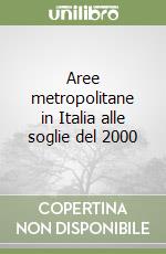 Aree metropolitane in Italia alle soglie del 2000 libro