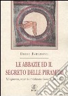 Le abbazie ed il segreto delle piramidi. L'Esagramma, ovvero le straordinarie geometrie dell'acqua libro