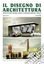 Il disegno di architettura. Notizie su studi, ricerche, archivi e collezioni pubbliche e private. (2018). Vol. 42: Gennaio libro