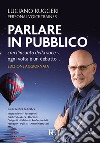 Parlare in pubblico con l'incanto della voce. Ogni volta è un debutto libro