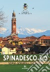 Spinadesco 2.0. Storia, ambiente e tradizioni libro