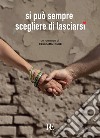 Si può sempre scegliere di lasciarsi libro