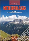 Meteorologia. Vol. 2: Gli elementi meteorologici principali libro