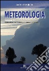 Meteorologia. Vol. 1: L'atmosfera: costituzione, struttura e proprietà libro