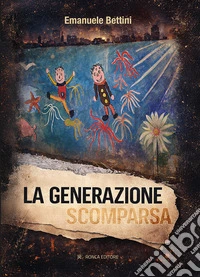 La generazione scomparsa libro