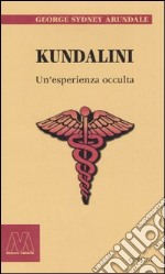 Kundalini. Un'esperienza occulta libro