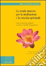 La strada maestra per la meditazione e la crescita spirituale libro