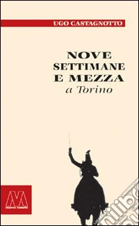 Nove settimane e mezza e Torino libro