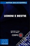 Uomini e bestie. Ediz. per ipovedenti libro