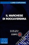 Il marchese di Roccaverdina. Ediz. per ipovedenti libro di Capuana Luigi