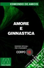 Amore e ginnastica. Ediz. per ipovedenti libro