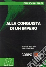 Alla conquista di un impero. Ediz. per ipovedenti libro