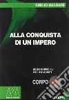 Alla conquista di un impero. Ediz. per ipovedenti libro di Salgari Emilio