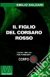 Il figlio del Corsaro Rosso. Ediz. per ipovedenti libro di Salgari Emilio