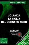 Jolanda la figlia del Corsaro Nero. Ediz. per ipovedenti libro