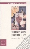 Eroi per un giorno, uomini per la vita. Cinquanta ritratti olimpici libro di D'Ingiullo Roberto