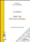 L'uomo, origini ed evoluzione (L'uomo donde viene e dove va) libro