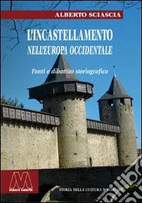 L'incastellamento nell'Europa occidentale. Fonti e dibattito storiografico