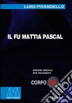 Il fu Mattia Pascal. Ediz. per ipovedenti libro