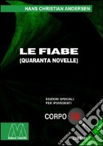 Le fiabe. Ediz. per ipovedenti libro